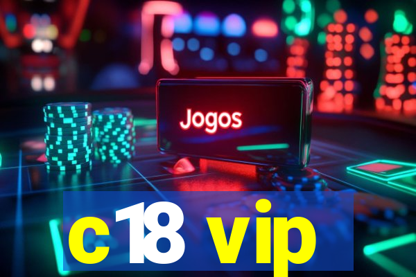 c18 vip